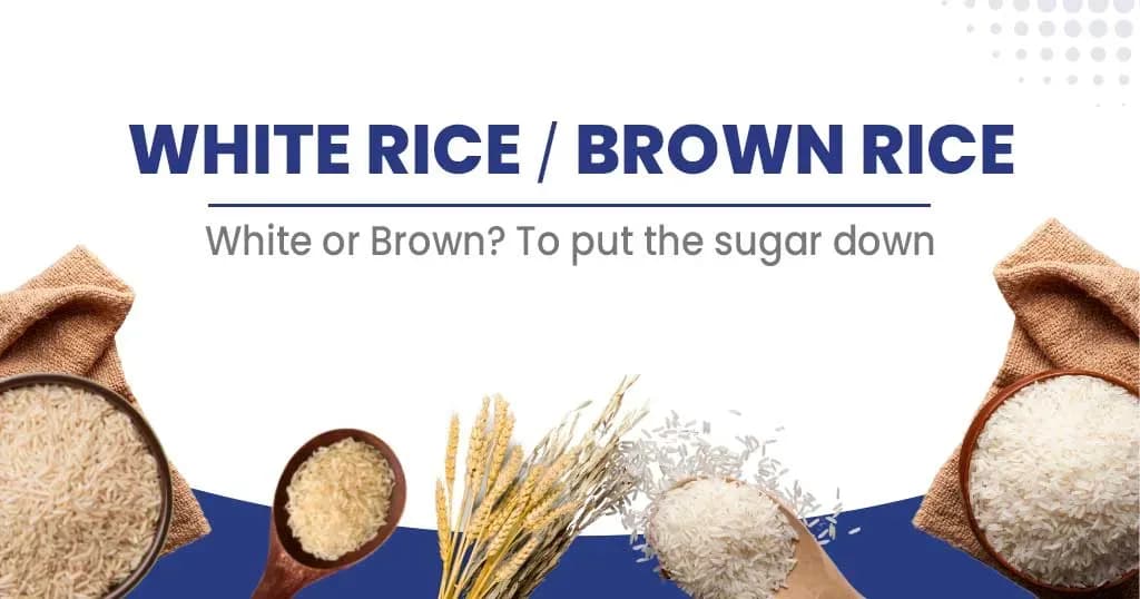 White rice or Brown rice - Which is good for Diabetes?